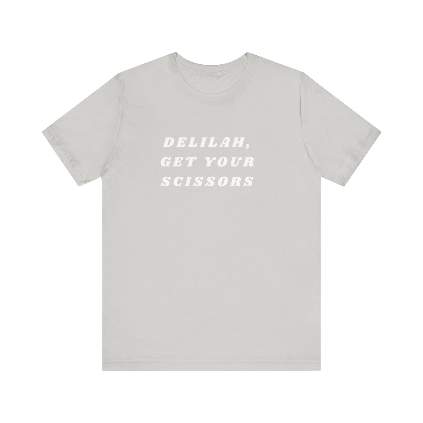 Delilah, Get Your Scissors Unisex Jersey Short Sleeve Tee