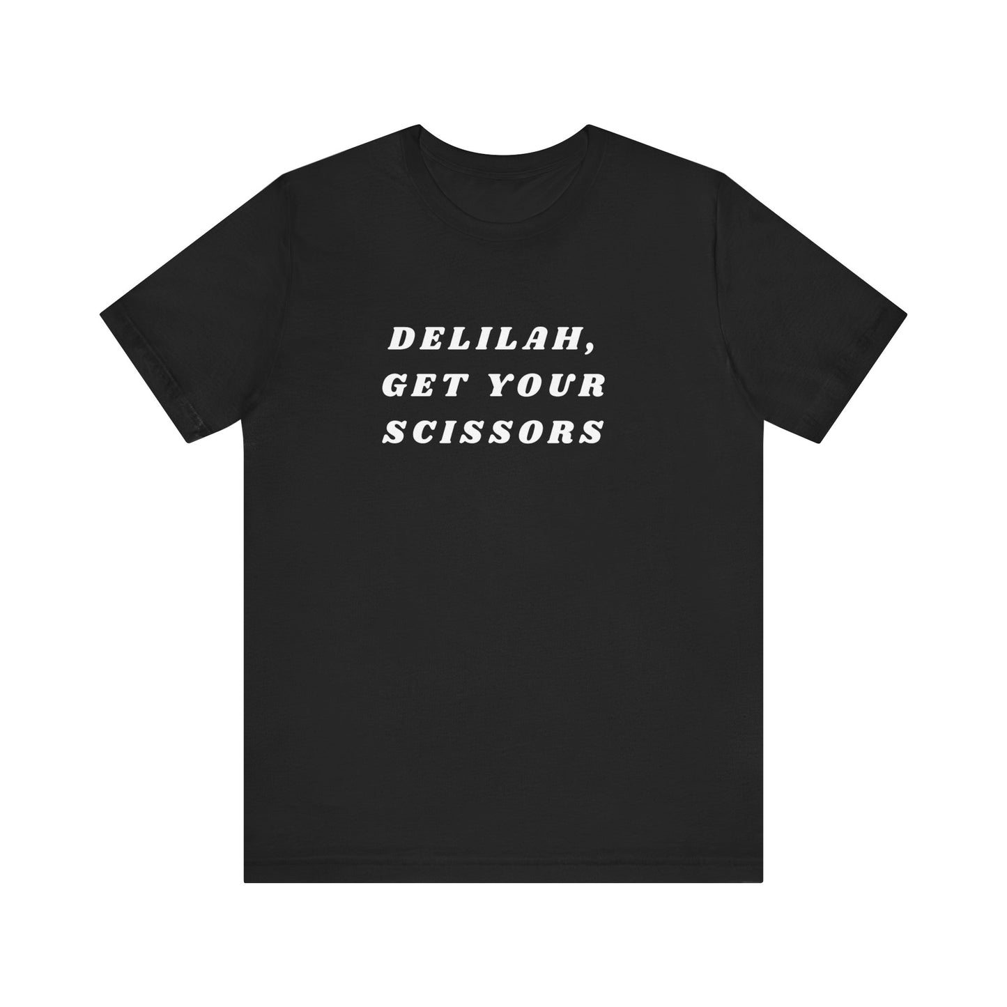 Delilah, Get Your Scissors Unisex Jersey Short Sleeve Tee