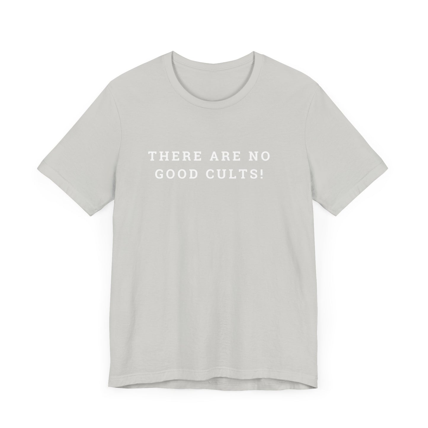 There Are No Good Cults!!! l Unisex Jersey Short Sleeve Tee