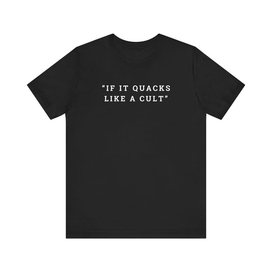 If It Quacks Like a Cult Unisex Jersey Short Sleeve Tee