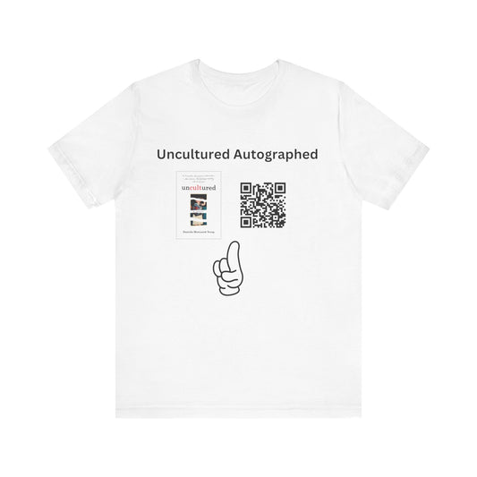 Uncultured Autographed Unisex Jersey Short Sleeve Tee