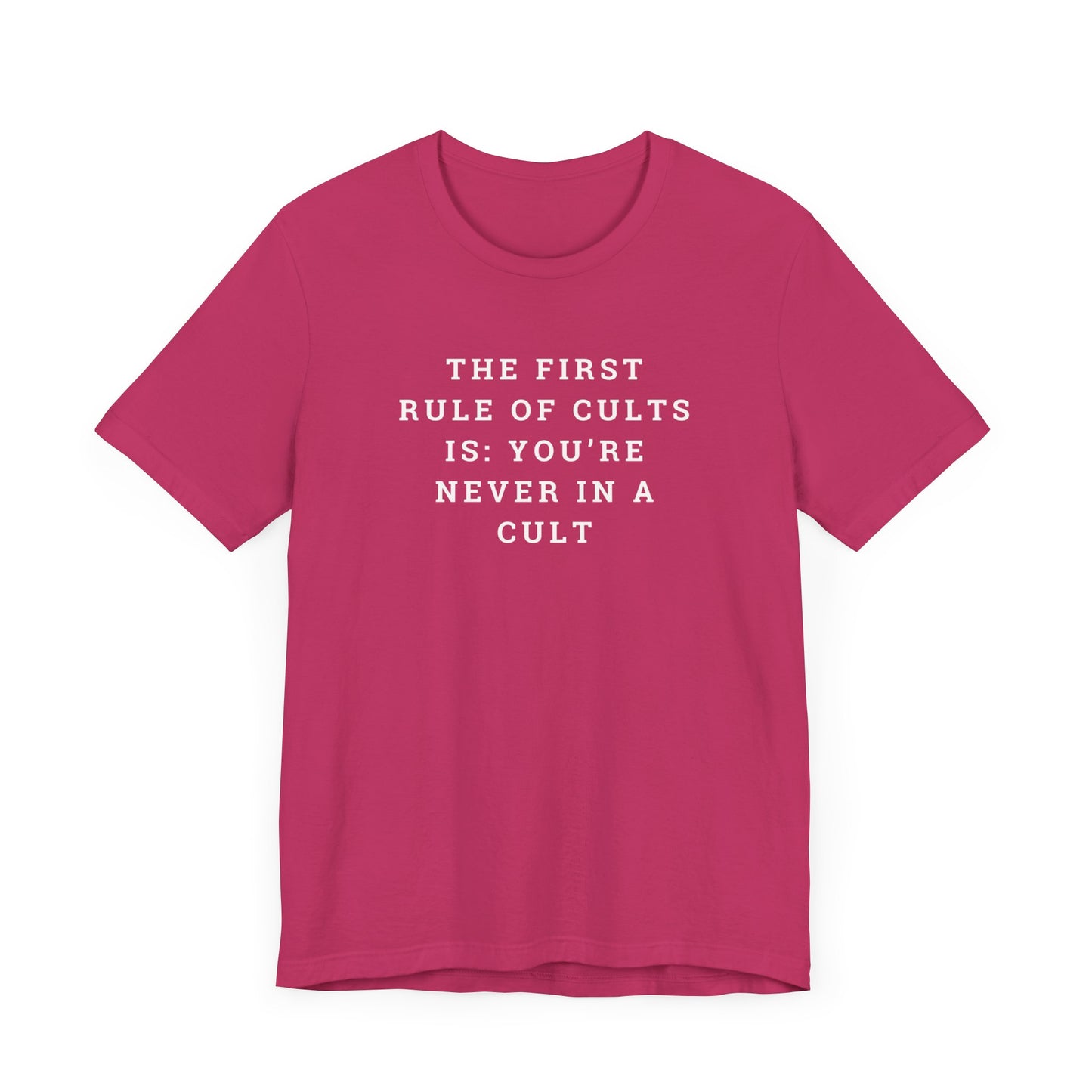 The First Rule of Cults is: You're Never In a Cult Unisex Jersey Short Sleeve Tee